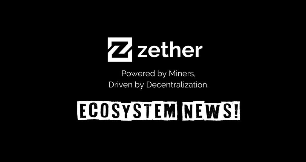 Zether Ecosystem News